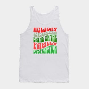 Holiday Season Family Dysfunction Funny Family Drama Matching Family Christmas Tank Top